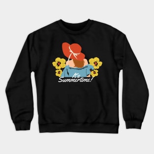 It's summer time. Crewneck Sweatshirt